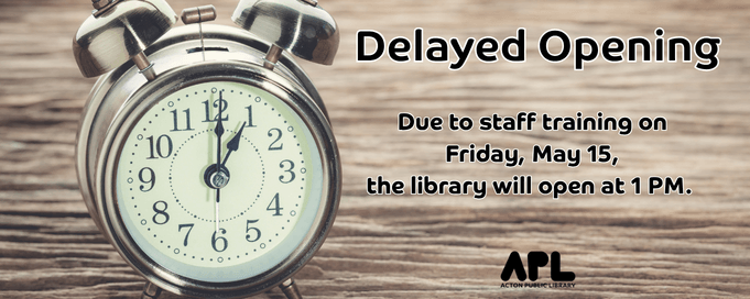 Delayed Opening May 15