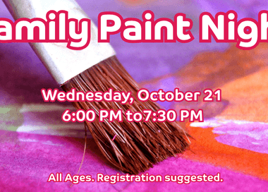 Family Paint Night Wednesday, October 21 6 PM to 7 PM