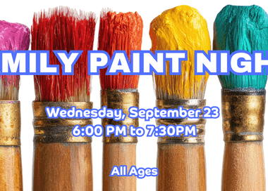 All Ages Family Paint Night Wednesday, September 23 from 6 PM to 7:30 PM