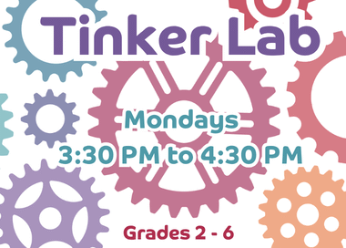 Starting September 14, Tinker Lab will take place on Mondays from 3:30 PM to 4:30 PM. For grades 2-6.